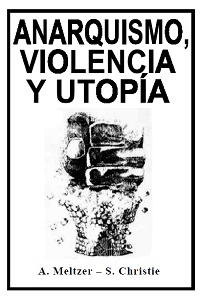 Anarquismo, violencia y utopía