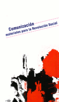 Comunicación, materiales para la Revolución Social