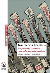 Insurgencia libertaria: Las Juventudes Libertarias en la lucha contra el franquismo