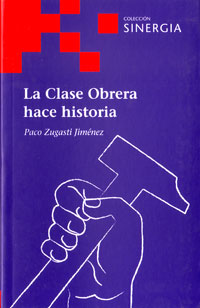 La clase obrera hace historia