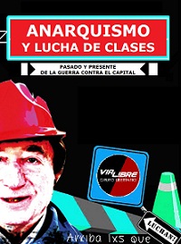 Anarquismo y Lucha de Clases. Pasado y presente de la guerra contra el Capital