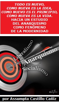 Todo es nuevo, como nueva es la idea, como nuevo es el principio, como nueva es la vida. Hacia un estudio del anarquismo como fenómeno de la modernidad.