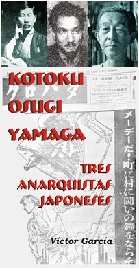 Kotoku, Osugi, Yamaga. Tres Anarquistas Japoneses