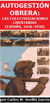 Autogestión obrera: Las colectividades libertarias (España, 1936-1938)