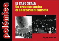 El caso Scala. Un proceso contra el Anarcosindicalismo