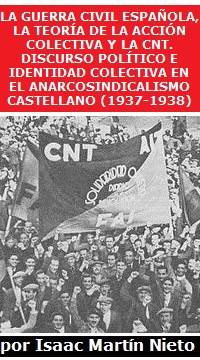 La Guerra Civil española, la teoría de la acción colectiva y la CNT. Discurso político e identidad colectiva en el anarcosindicalismo castellano (1937-1938)