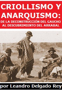 Criollismo y anarquismo:: de la deconstrucción del gaucho al descubrimiento del arrabal