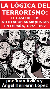 La lógica del terrorismo: El caso de los atentados anarquistas en España, 1892-1897