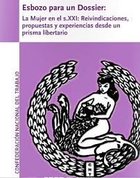 La Mujer en el s.XXI: Reivindicaciones, propuestas y experiencias desde un prisma libertario (esbozo para un dossier)