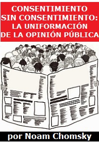 Consentimiento sin consentimiento: La uniformación de la opinión pública