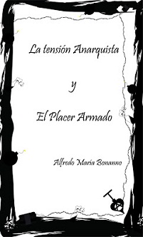 La tensión anarquista y El placer armado