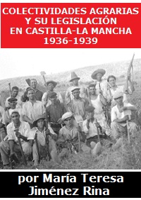 Colectividades agrarias y su legislación en Castilla-La Mancha 1936-1939