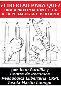 ¿Libertad para qué? Una aproximación ética a la pedagogía libertaria