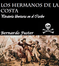 Los Hermanos de la Costa.Piratería Libertaria en el Caribe