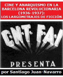 Cine y anarquismo en la Barcelona revolucionaria (1936-1937): los largometrajes de ficción