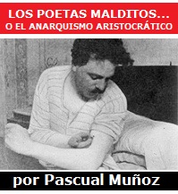 Los poetas malditos... o el anarquismo aristrocrático