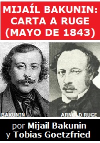 Mijaíl Bakunin: Carta a Ruge (mayo de 1843)