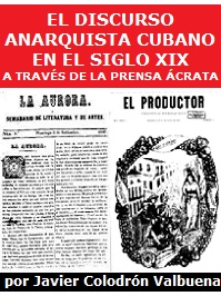 El discurso anarquista cubano en el siglo XIX a través de la prensa ácrata