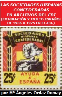 Las Sociedades Hispanas Confederadas en archivos del FBI (Emigración y exilio español de 1936 a 1975 en EE.UU.)