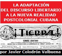 La adaptación del discurso libertario a la nueva realidad postcolonial cubana