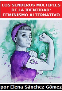 Los senderos múltiples de la identidad: feminismo alternativo